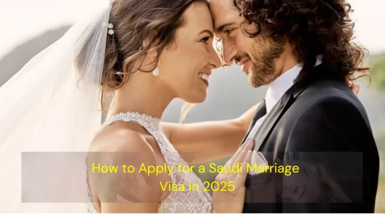 How to Apply for a Saudi Arabia Marriage Visa: A Complete Guide